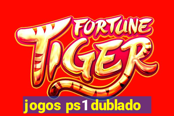 jogos ps1 dublado